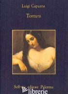 TORTURA - CAPUANA LUIGI