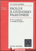 PAOLO E IL GIUDAISMO PALESTINESE. STUDIO COMPARATIVO SU MODELLI DI RELIGIONE - SANDERS ED PARISH; PESCE M. (CUR.)