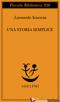 STORIA SEMPLICE (UNA) - SCIASCIA LEONARDO