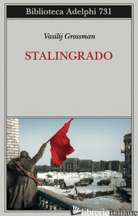 STALINGRADO - GROSSMAN VASILIJ; BIT-JUNAN J. (CUR.); CHANDLER R. (CUR.)