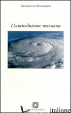 ECORIVOLUZIONE NECESSARIA (L') - MASTROJENI GRAMMENOS