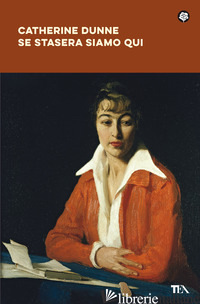 SE STASERA SIAMO QUI - DUNNE CATHERINE