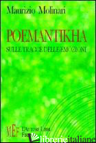 POEMANTIKHA. SULLE TRACCE DELLE EMOZIONI - MOLINARI MAURIZIO