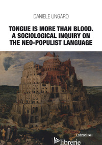 TONGUE IS MORE THAN BLOOD. A SOCIOLOGICAL INQUIRY ON THE NEO-POPULIST LANGUAGE - UNGARO DANIELE