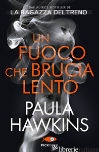 FUOCO CHE BRUCIA LENTO (UN) - HAWKINS PAULA