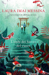 ISOLA DEI BATTITI DEL CUORE (L') - IMAI MESSINA LAURA