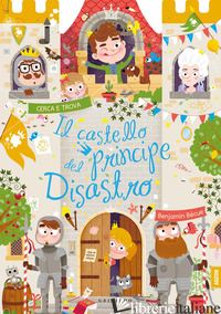 CASTELLO DEL PRINCIPE DISASTRO. EDIZ. A COLORI (IL) - BECUE BENJAMIN
