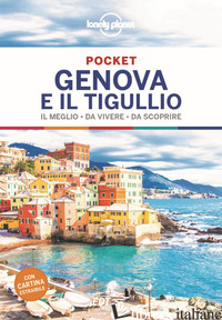 GENOVA E IL TIGULLIO. IL MEGLIO DA VIVERE DA SCOPRIRE. CON CARTINA - AA.VV.
