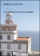SABATO DI SETTEMBRE (UN) - LANZANI MIRIAM