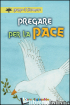 PREGARE PER LA PACE - VECCHINI SILVIA; VECCHINI SILVIA; GRUPPO IL SICOMORO (CUR.)