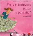 MA LE PRINCIPESSE FANNO LE PUZZETTE? EDIZ. ILLUSTRATA - BRENMAN ILAN