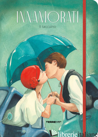 INNAMORATI. IL TACCUINO - DELFORGE HELENE; GREBAN QUENTIN