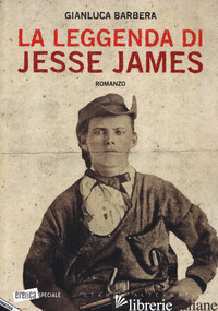 LEGGENDA DI JESSE JAMES (LA) - BARBERA GIANLUCA