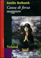 CAUSA DI FORZA MAGGIORE - NOTHOMB AMELIE