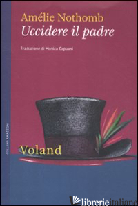 UCCIDERE IL PADRE - NOTHOMB AMELIE