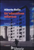 EDUCAZIONE MILANESE (UN') - ROLLO ALBERTO