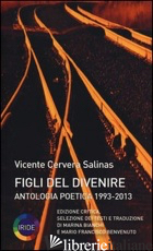 FIGLI DEL DIVENIRE. ANTOLOGIA POETICA (1993-2013) - CERVERA SALINAS VICENTE