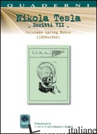 SCRITTI VII. VOL. 7: COLORADO SPRINGS NOTES (1899-1900) - TESLA NIKOLA; BRUNETTI P. (CUR.)