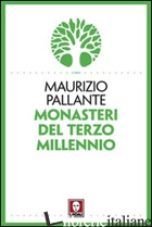 MONASTERI DEL TERZO MILLENNIO - PALLANTE MAURIZIO