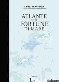 ATLANTE DELLE FORTUNE DI MARE - HOFSTEIN CYRIL