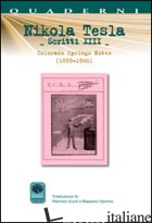 SCRITTI XIII. VOL. 13: COLORADO SPRINGS NOTES (1899-1900) - TESLA NIKOLA