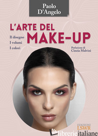 ARTE DEL MAKE-UP. IL DISEGNO, I VOLUMI, I COLORI (L') - D'ANGELO PAOLO