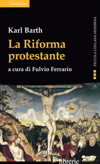 RIFORMA PROTESTANTE (LA) - BARTH KARL; FERRARIO F. (CUR.)