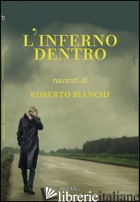 INFERNO DENTRO (L') - BIANCHI ROBERTO; SIMONE P. (CUR.)