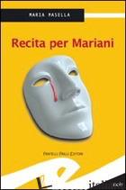 RECITA PER MARIANI - MASELLA MARIA