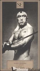 SPADA-RIFLESSIONI SULLA MORTE DI MISHIMA (LA) - MISHIMA YUKIO; MILLER HENRY
