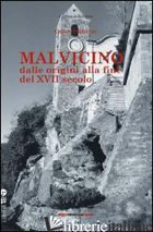 MALVICINO DALLE ORIGINI ALLA FINE DEL XVII SECOLO - PROSPERI CARLO