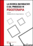 RICERCA SUI RISULTATI E SUL PROCESSO IN PSICOTERAPIA (LA) - NICOLO' GIUSEPPE; SALVATORE SERGIO