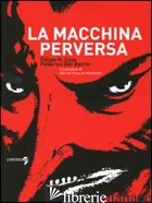 MACCHINA PERVERSA (LA) - HERNANDEZ CAVA FELIPE; DEL BARRIO FEDERICO