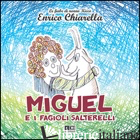 MIGUEL E I FAGIOLI SALTERELLI - CHIARELLA ENRICO