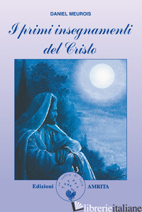 PRIMI INSEGNAMENTI DEL CRISTO (I) - MEUROIS DANIEL