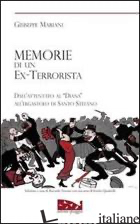 MEMORIE DI UN EX TERRORISTA. DALL'ATTENTATO AL «DIANA» ALL'ERGASTOLO DI SANTO ST - MARIANI GIUSEPPE; NAVONE R. (CUR.)