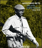 AGOSTINHO NETO. UNA VITA SENZA TREGUA (1922/1979) - AAVV