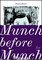 MUNCH BEFORE MUNCH. EDIZ. ITALIANA - MARRAS GIORGIA