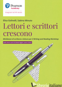 LETTORI E SCRITTORI CRESCONO. MINILESSON DI SCRITTURA PER IL WRITING AND READING - GOLINELLI ELISA; MINUTO SABINA