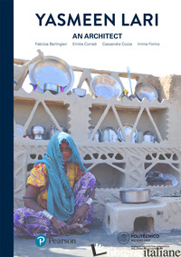 YASMEEN LARI. AN ARCHITECT. EDIZ. ITALIANA E INGLESE - BERLINGIERI FABRIZIA; CORRADI EMILIA; COZZA CASSANDRA; FORINO IMMA; CALABRESE A.