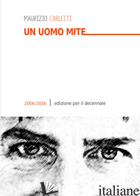 UOMO MITE (UN) - CARLETTI MAURIZIO