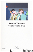 VENITE VENITE B-52 - VERONESI SANDRO