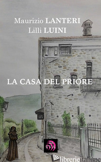 CASA DEL PRIORE (LA) - LANTERI MAURIZIO; LUINI LILLI