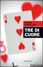 TRE DI CUORE - DIOTALLEVI DAVIDE