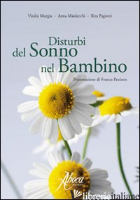 DISTURBI DEL SONNO NEL BAMBINO - MURGIA VITALIA; MAIDECCHI ANNA; PAGIOTTI RITA