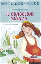 GONGOLONE BIANCO (IL) - DEGL'INNOCENTI FULVIA