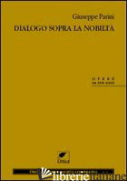 DIALOGO SOPRA LA NOBILTA' - PARINI GIUSEPPE