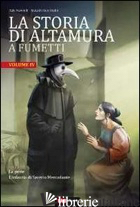 STORIA DI ALTAMURA A FUMETTI (LA). VOL. 4: LA PESTE-L'INFANZIA DI SAVERIO MERCAD - NAWROTH FALK