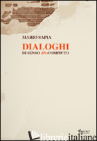 DIALOGHI DI SENSO (IN)COMPIUTO - SAPIA MARIO