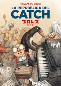 REPUBBLICA DEL CATCH (LA) - CRECY NICOLAS DE